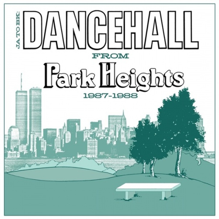 Various Artists - JA to BK: Dancehall From Park Heights 1987-1988 - LP Vinyl
