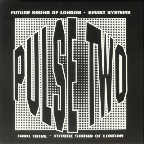 Future Sound Of London / Smart Systems / Indo Tribe - Pulse Two - 12" Vinyl