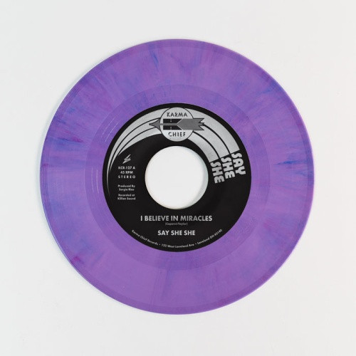 Say She She - I Believe In Miracles - 7" Colored Vinyl