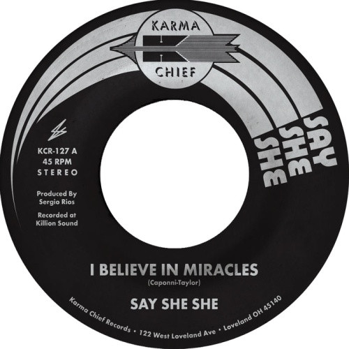 Say She She - I Believe In Miracles - 7" Vinyl