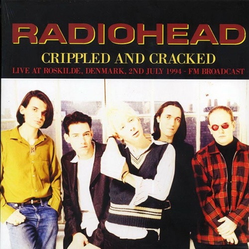 Radiohead - Crippled And Cracked: Live At Roskilde, Denmark, 2nd