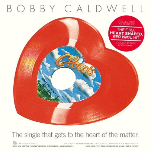 Bobby Caldwell - What You Don't Do For Love / Open Your Eyes - 10" Colored Vinyl