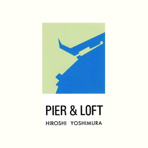 Hiroshi Yoshimura - Pier & Loft - LP Vinyl
