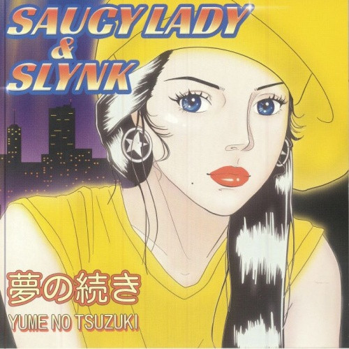 Saucy Lady & Slynk - Yume No Tsuzuki - 7" Vinyl