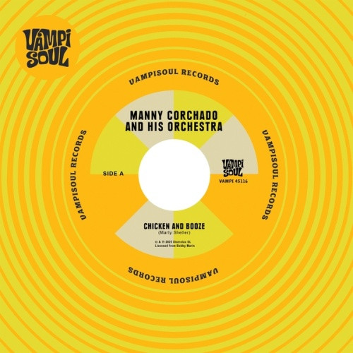 Manny Corchado / Nelson Y Sus Estrellas - Chicken And Booze - 7" Vinyl