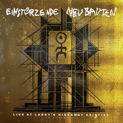 Einsturzende Neubauten - Live At Larry's Hideaway 05/07/85 (FM Broadcast) - LP Vinyl