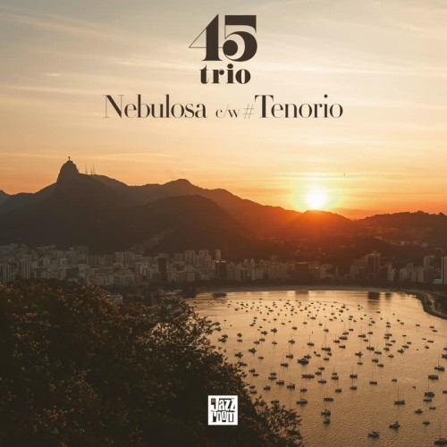 45 Trio - Nebulosa - 7" Vinyl