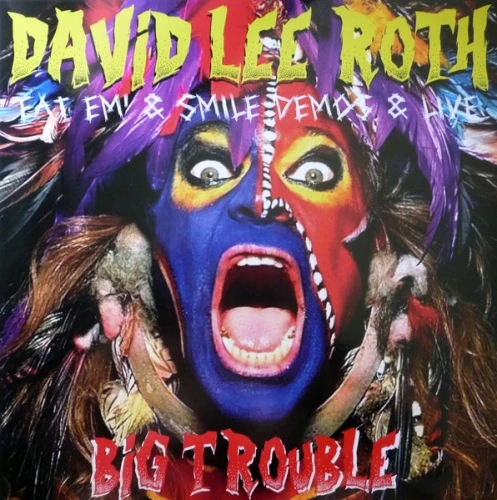 David Lee Roth - Big Trouble (Eat Em' & Smile Demos & Live) - LP Colored Vinyl