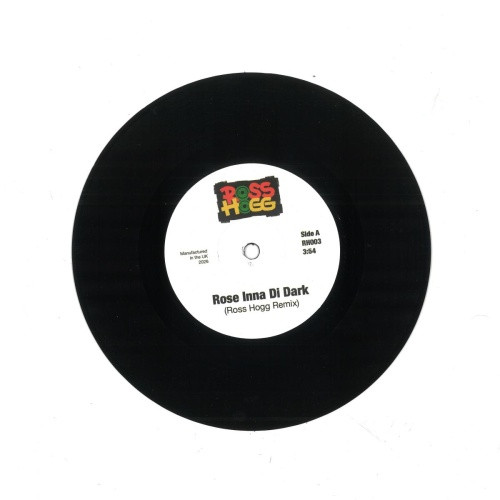 Ross Hogg - Rose Inna Di Dark - 7" Vinyl