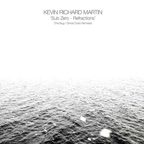 Kevin Richard Martin - Sub Zero - Refractions (The Bug / Ghost Dubs Remixes) - 12" Vinyl