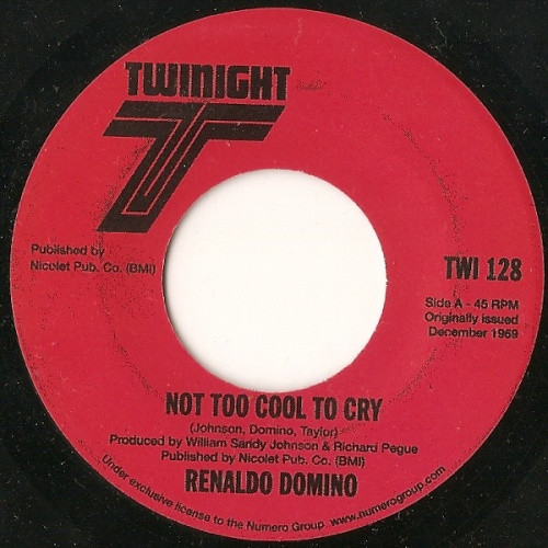 Renaldo Domino - Not Too Cool To Cry - 7