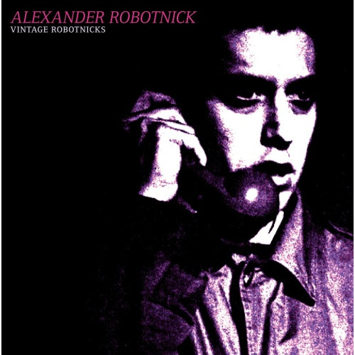 Alexander Robotnick - Vintage Robotnicks RSD - LP Vinyl | Ear