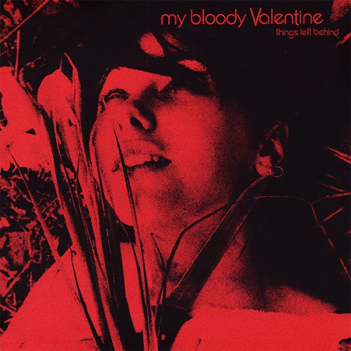 洋楽 my bloody valentine / Things Left Behind My Bloody Valentine - Things Left Behind - LP Vinyl - Ear Candy Music