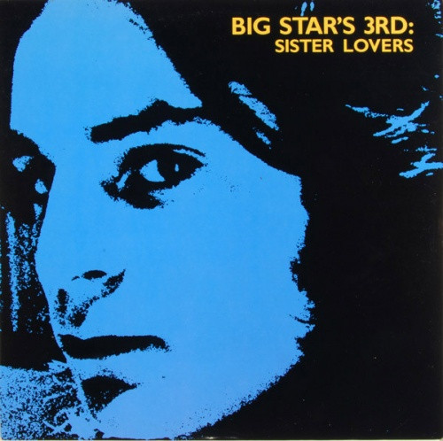 Big Star・Sister Lovers The Third Album Big Star – Sister Lovers (The Third Album) – Vinyl (LP