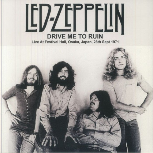 Led Zeppelin - Drive Me To Ruin: Live At Festival Hall Osaka Japan
