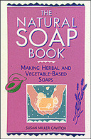 The Natural Soap Book Making Herbal & VegetableBased Soaps