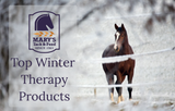 Mary’s Top Equine Therapy Products for Winter
