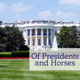 Of Presidents and Horses