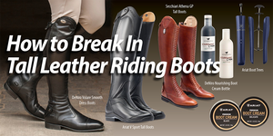 How to Break In Tall Leather Riding Boots