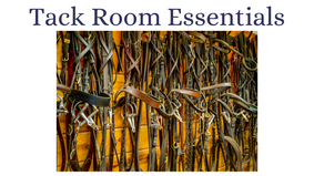 Tack Room and Barn Essentials