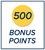 500 Bonus Points