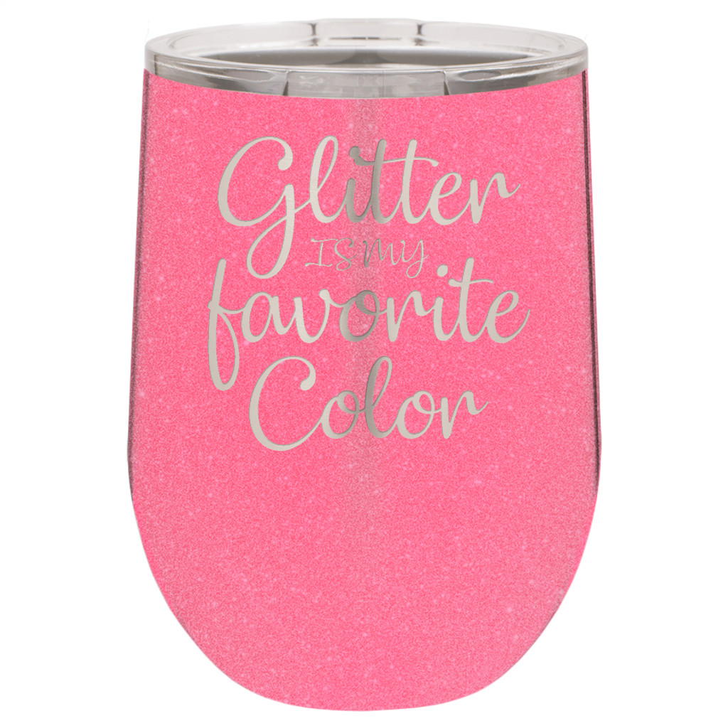 Glitter is my Favorite Color - Stemless Tumbler