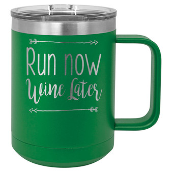 Run Now Wine Later - 15 oz Coffee Mug