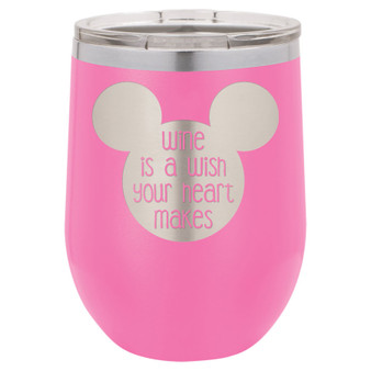 Wine is a Wish Your Heart Makes - Stemless Tumbler