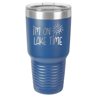 I'm On Lake Time - 20 & 30 oz Tumbler