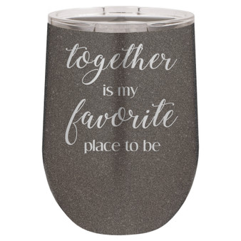 Together is My Favorite Place to Be - Stemless Tumbler