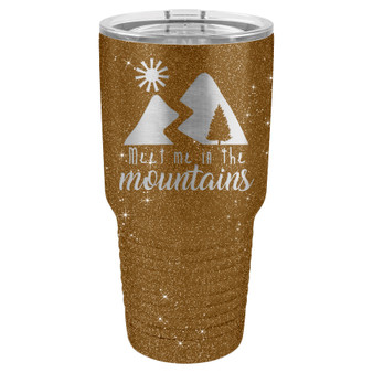 Meet Me in the Mountains - 20 & 30 oz Tumbler