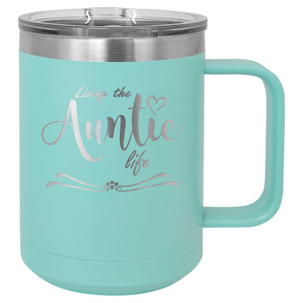 Living the Auntie Life - 15 oz Coffee Mug