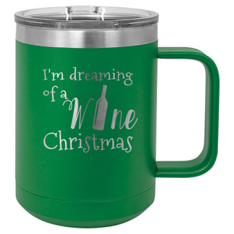 Dreaming of a Wine Christmas - 15 oz Coffee Mug