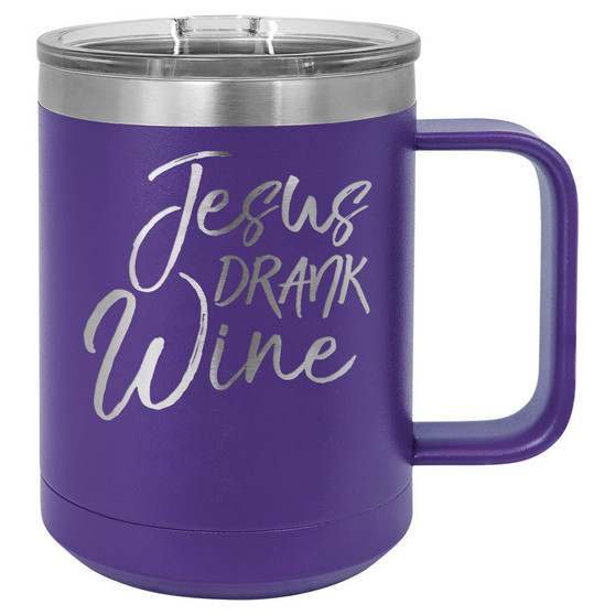 Jesus Drank Wine - 15 oz Coffee Mug
