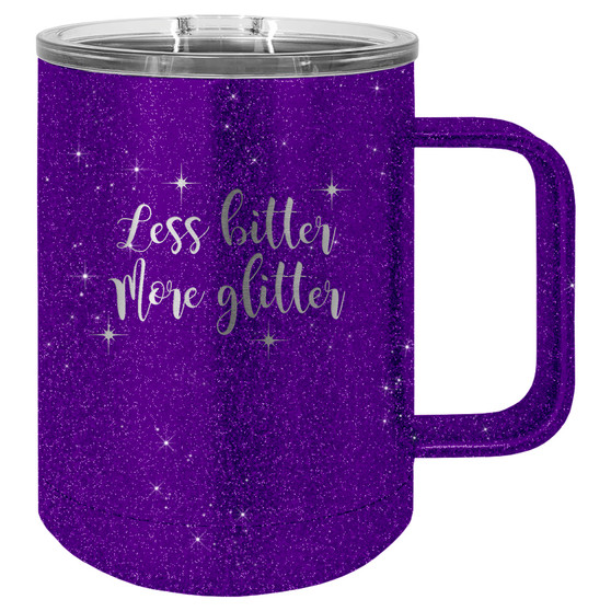 Less Bitter More Glitter - 15 oz Coffee Mug