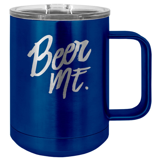 Beer Me - 15 oz Coffee Mug