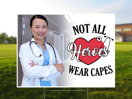 Not All Heroes Wear Capes - Custom Photo Yard Sign