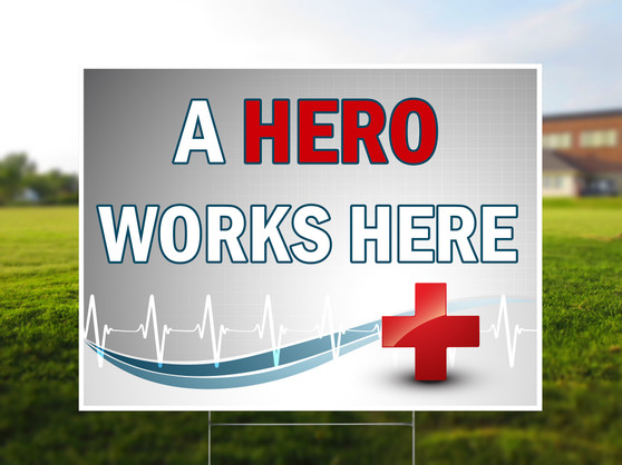 A Hero Works Here - Medical Yard Sign