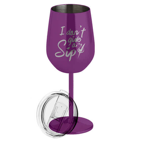 I Don't Give a Sip- Metal Wine Glass