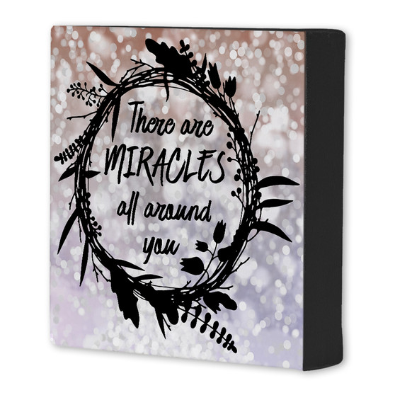 There Are Miracles All Around You - Gallery Wrap