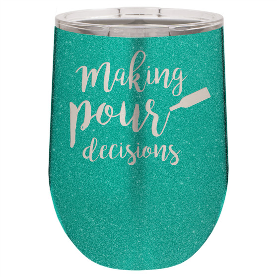 Making Pour Decisions - Stemless Tumbler