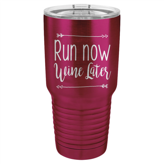 Run Now Wine Later - 20 & 30 oz Tumbler