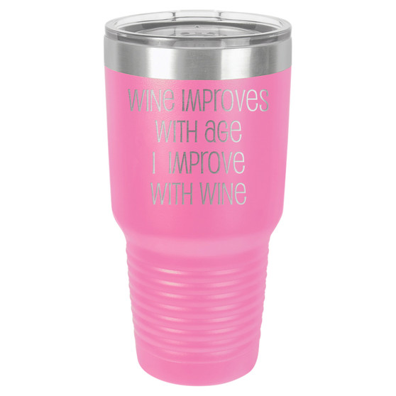 Wine Improves with Age - 20 & 30 oz Tumbler