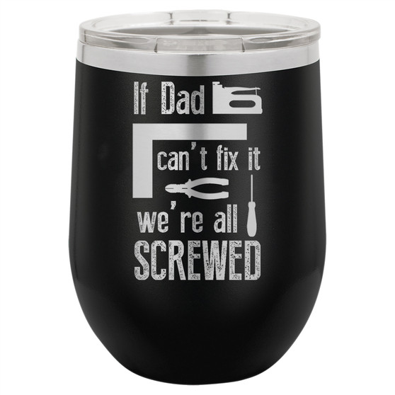 If Dad Can't Fix It - Stemless Tumbler