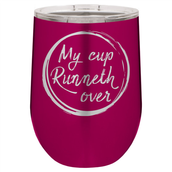 My Cup Runneth Over - Stemless Tumbler