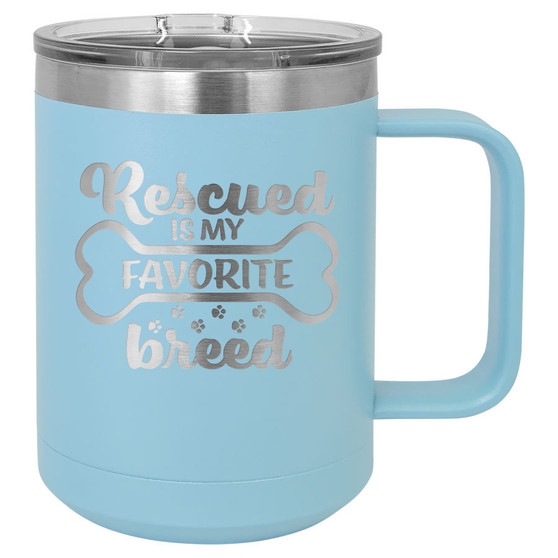Rescued is My Favorite Breed - 15 oz Coffee Mug