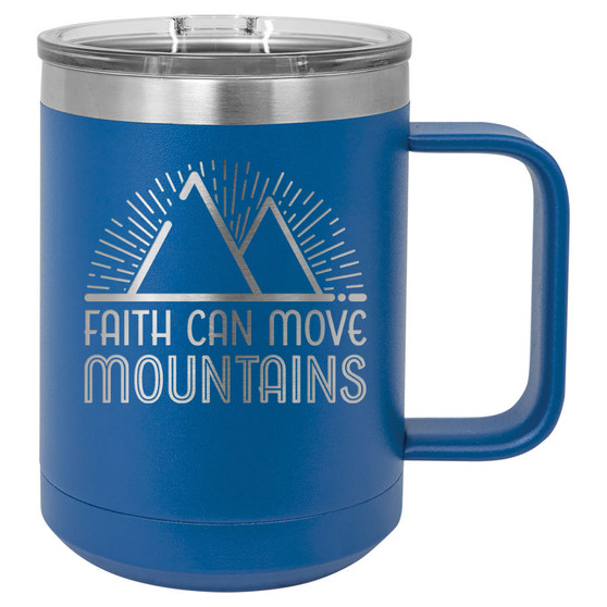 Faith Can Move Mountains - 15 oz Coffee Mug