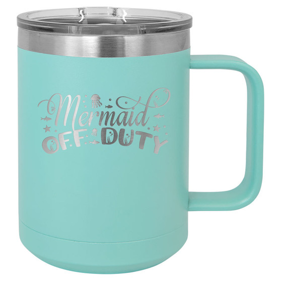 Mermaid Off Duty - 15 oz Coffee Mug