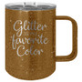 Glitter is My Favorite Color - 15 oz Coffee Mug