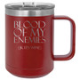 Blood of My Enemies - 15 oz Coffee Mug